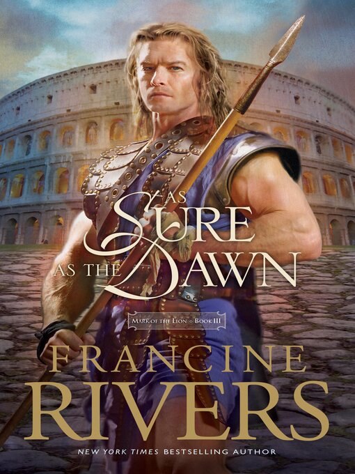 Title details for As Sure as the Dawn by Francine Rivers - Available